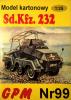 099 *  Sd.Kfz. 232 (1:25)        *       GPM-J