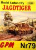 079   *  Jagdtiger (1:25)       *      GPM-J